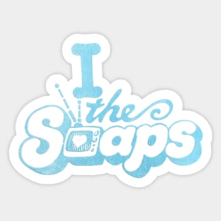 I Love The Soaps - 80s Retro Aesthetic Sticker